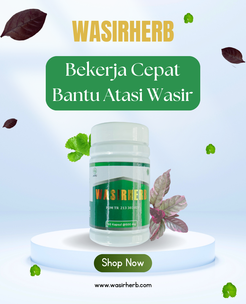 Wasirherb Bekerja Cepat Bantu Atasi Wasir www.wasirherb.com